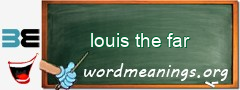 WordMeaning blackboard for louis the far